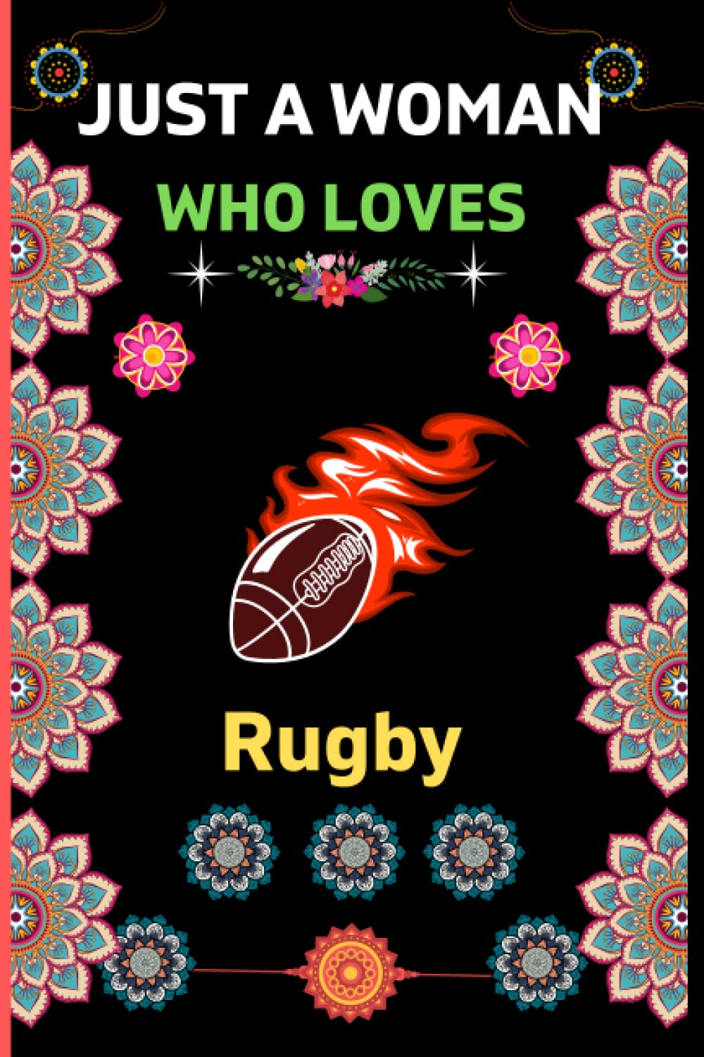 Just A Woman Who Loves Rugby: Rugby Blank Lined Notebook For Woman|Funny Rugby Gifts for Woman|Perfect Lined Notebook for Writing Diary/6x9" Journal to Write in|Cute Novelty Gift ideas for woman
