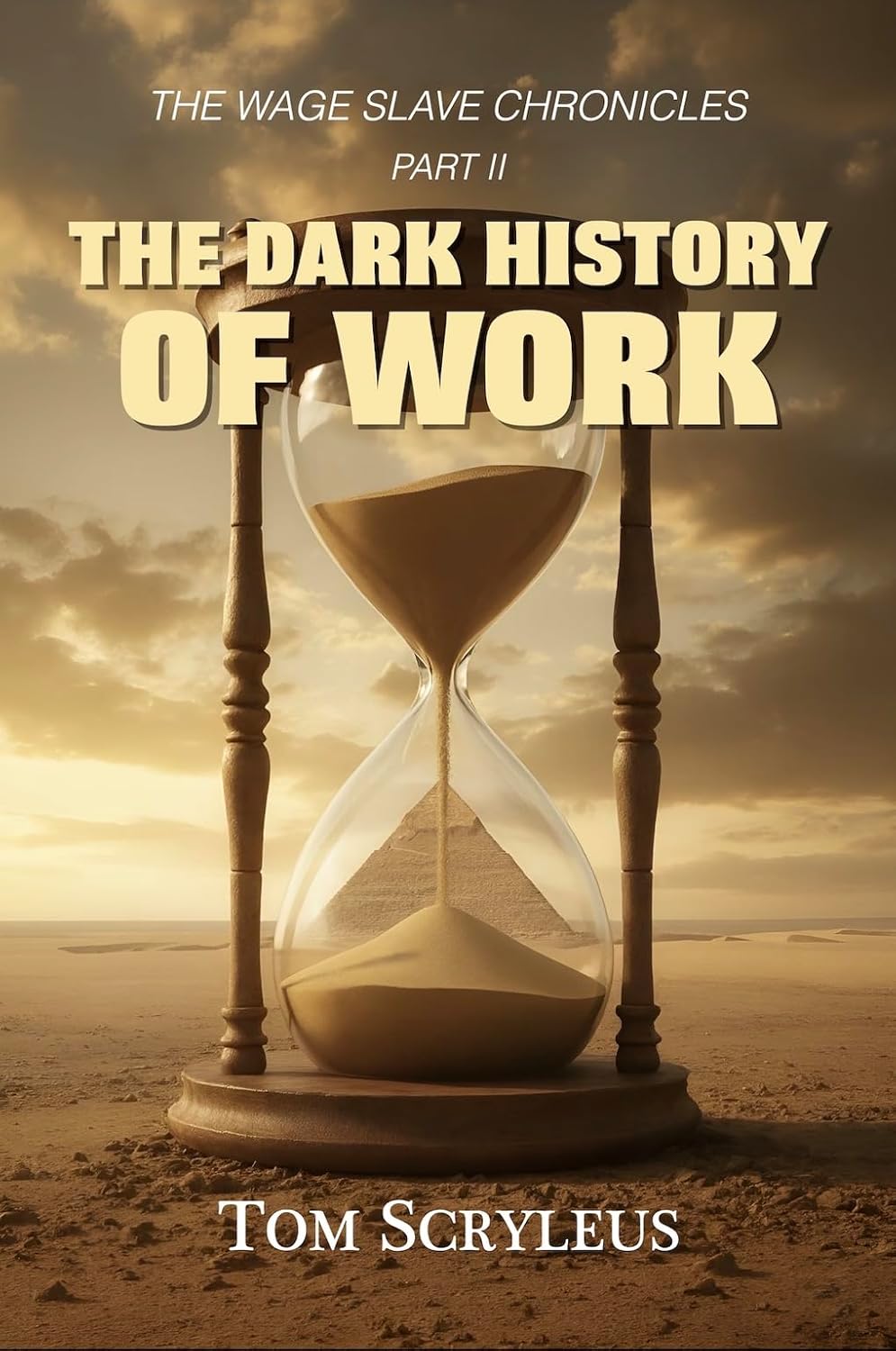 The Dark History Of Work (The Wage Slave Chronicles Book 2)      Kindle Edition
