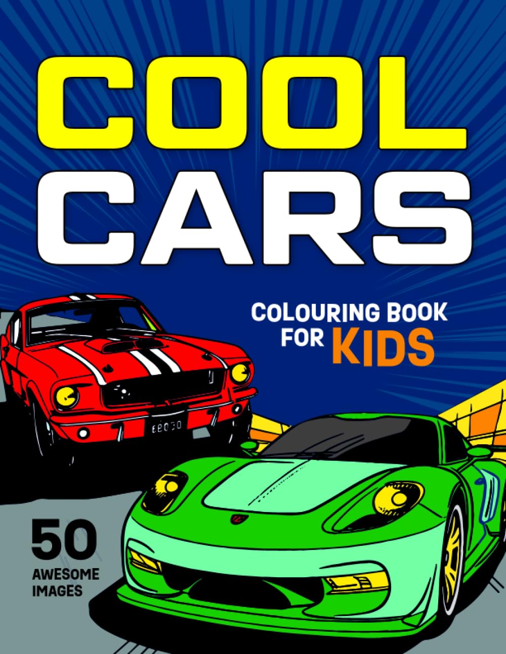 Cool Cars Colouring Book for Kids: 50 Awesome Colouring Pages of Supercars, Hypercars, Race Cars and Classic Cars for Boys and Girls Aged 5 and up. (Colouring Books for Kids 5+)