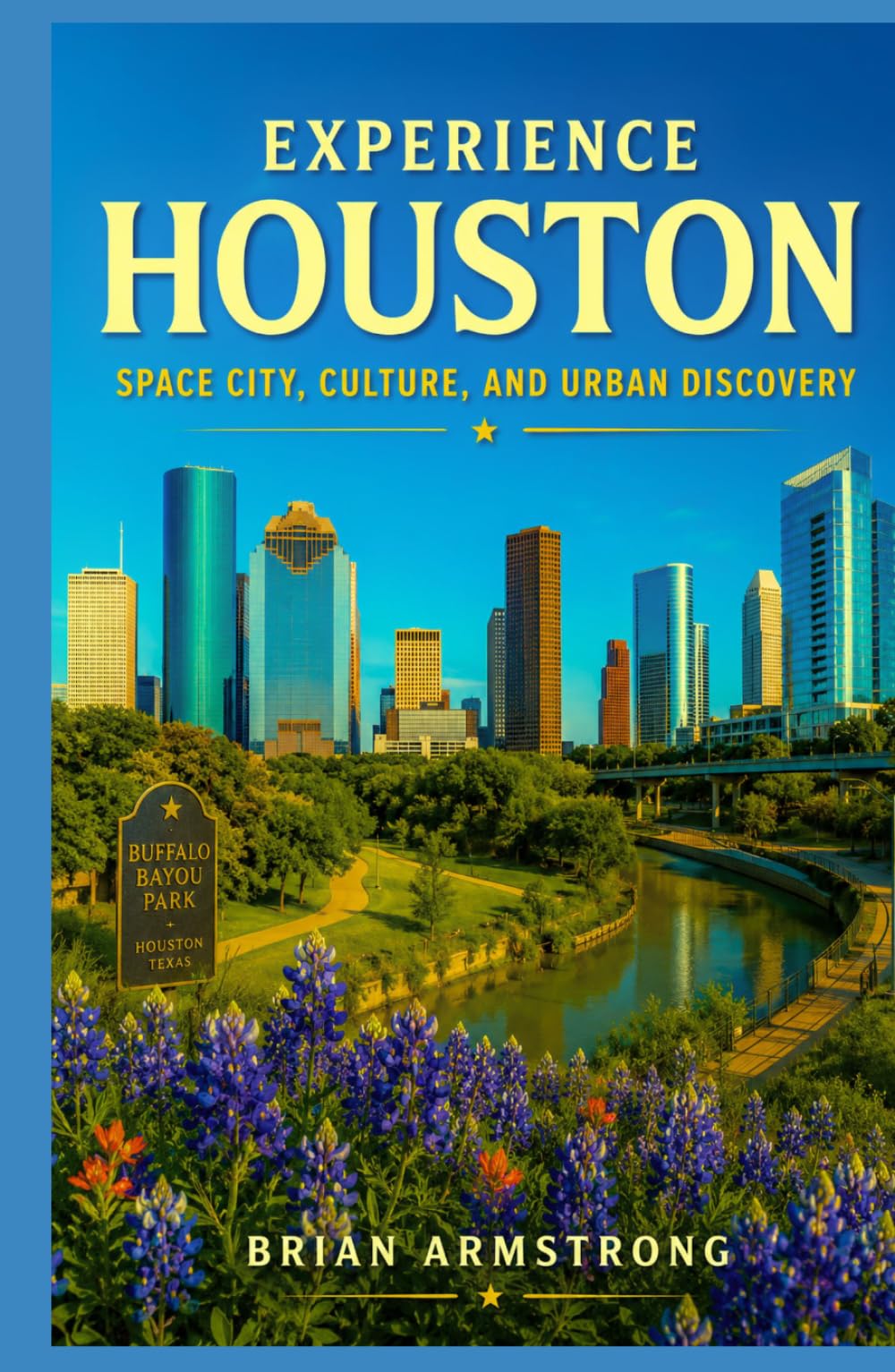 Experience Houston: Space City, Culture, and Urban Discovery