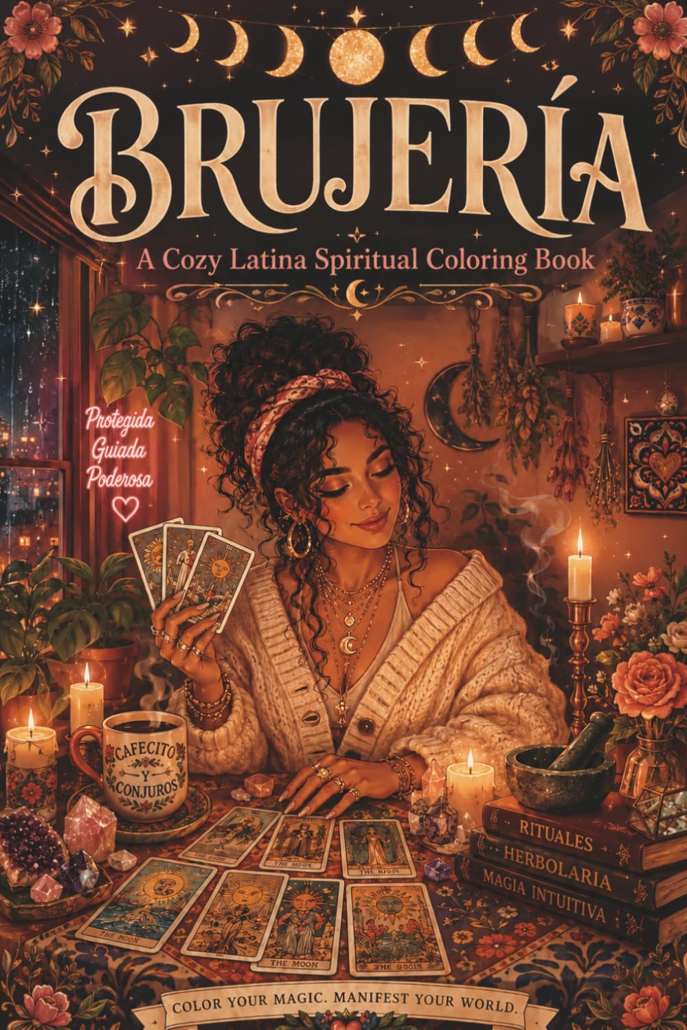 Brujería: A Cozy Latina Spiritual Coloring Book: Moon Phases, Tarot, Crystals & Botanica Art for Stress Relief and Mindfulness
