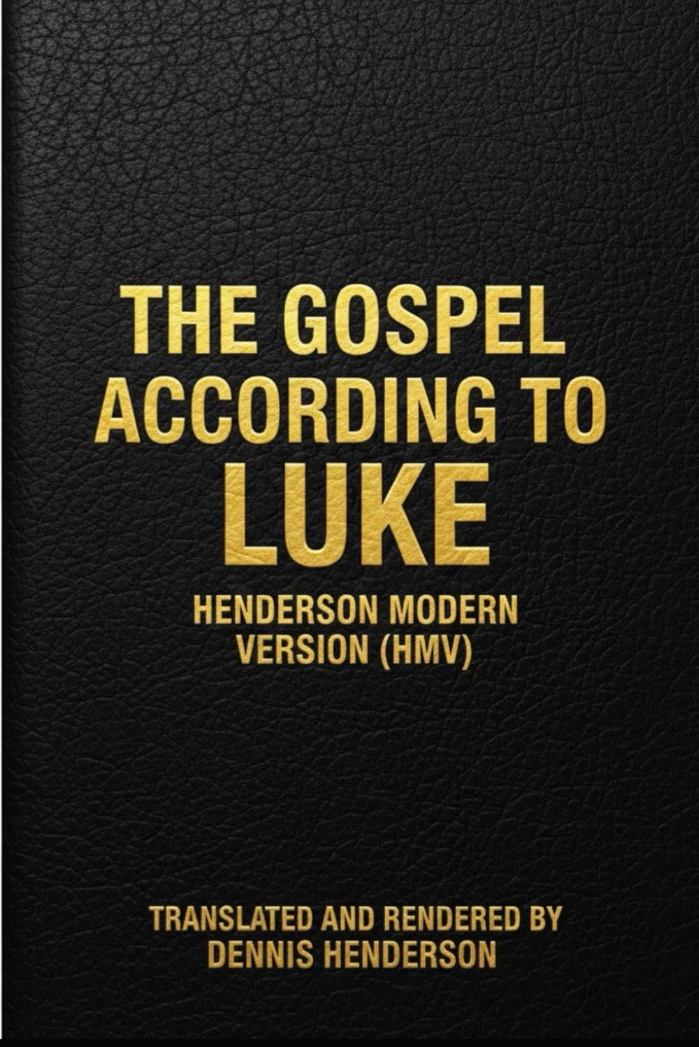 THE GOSPEL ACCORDING TO LUKE (Henderson Modern Version – New Testament)