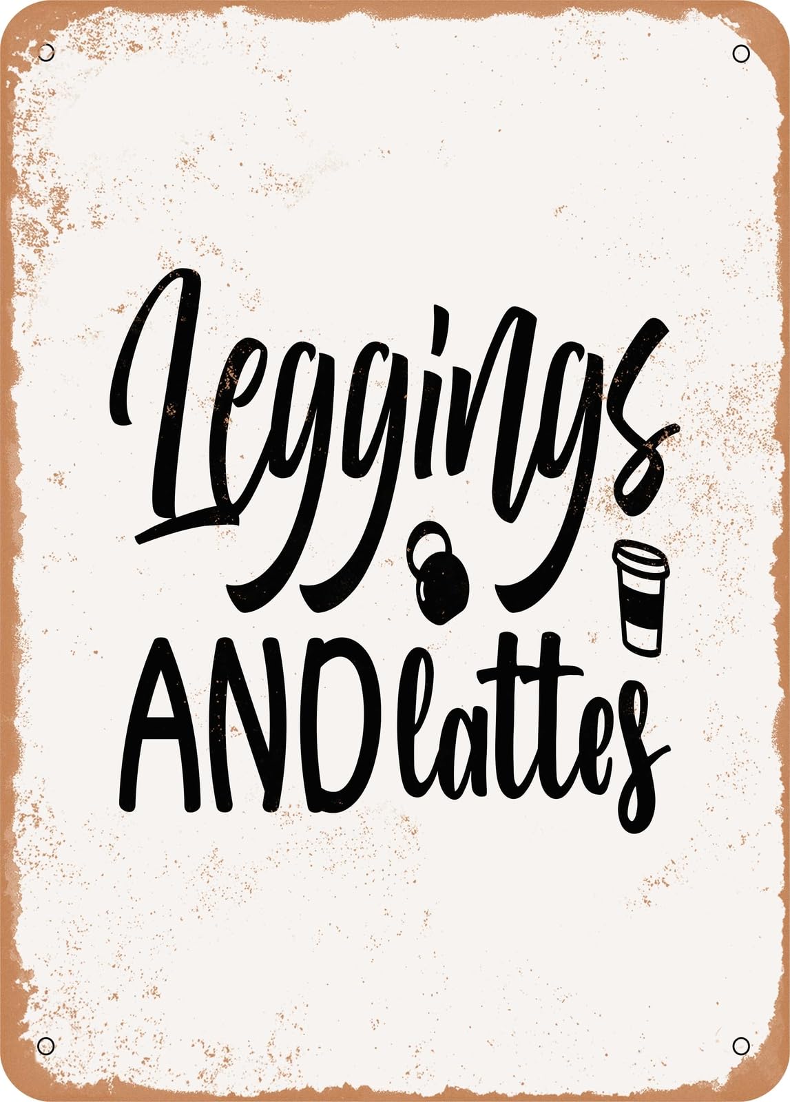 Miaomansenstore Metal Sign - Leggings And Lattes - Vintage Rusty Look Home Decor