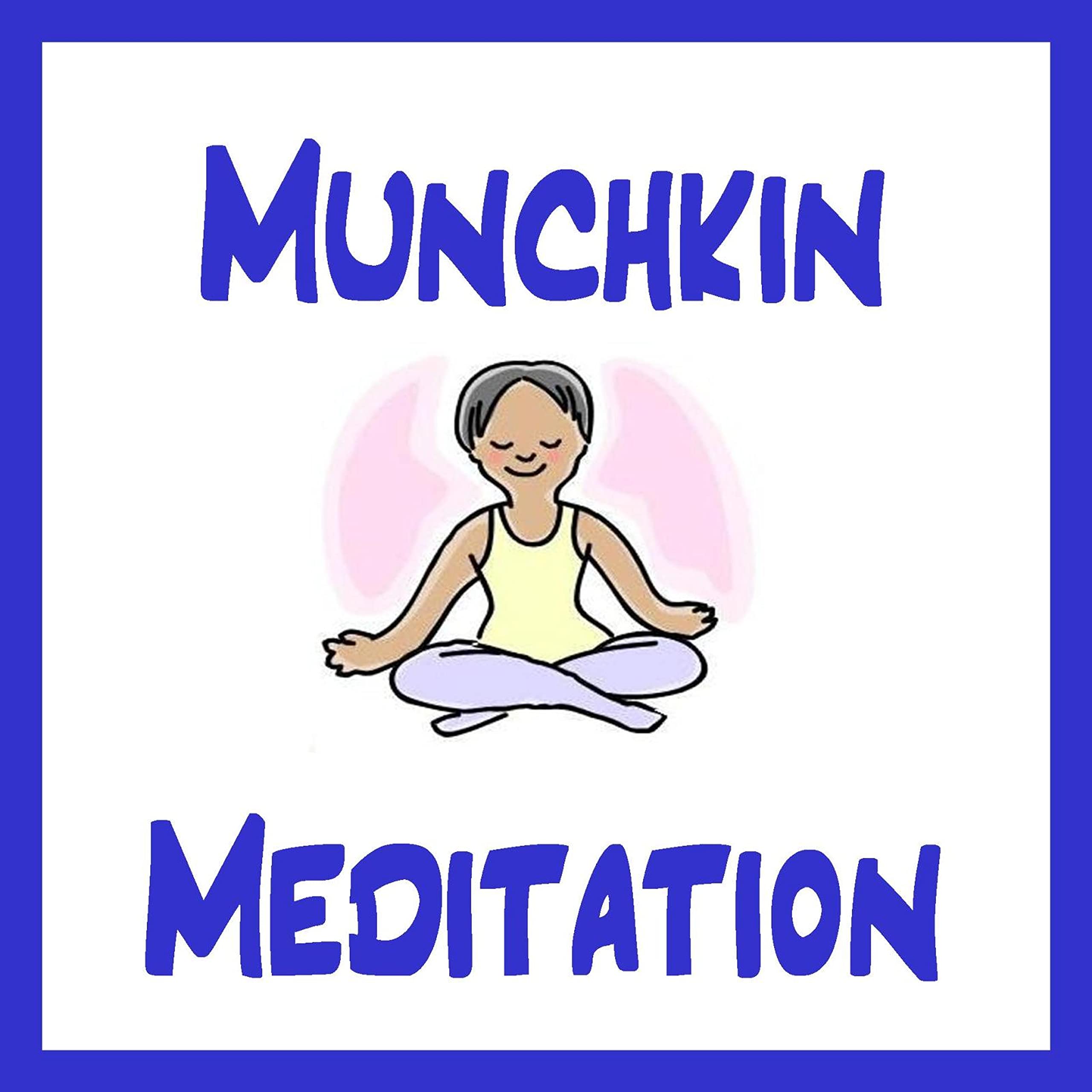 Munchkin Meditation