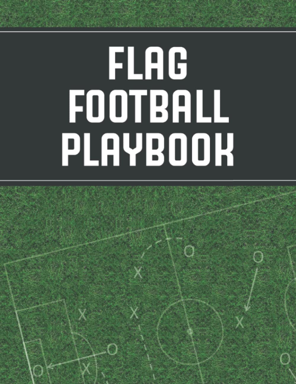 Flag Football Playbook: A Football Playbook Notebook with Field Diagrams for Coaches to Plan and Draw Up Plays and Drills - Football Outline Cover Design