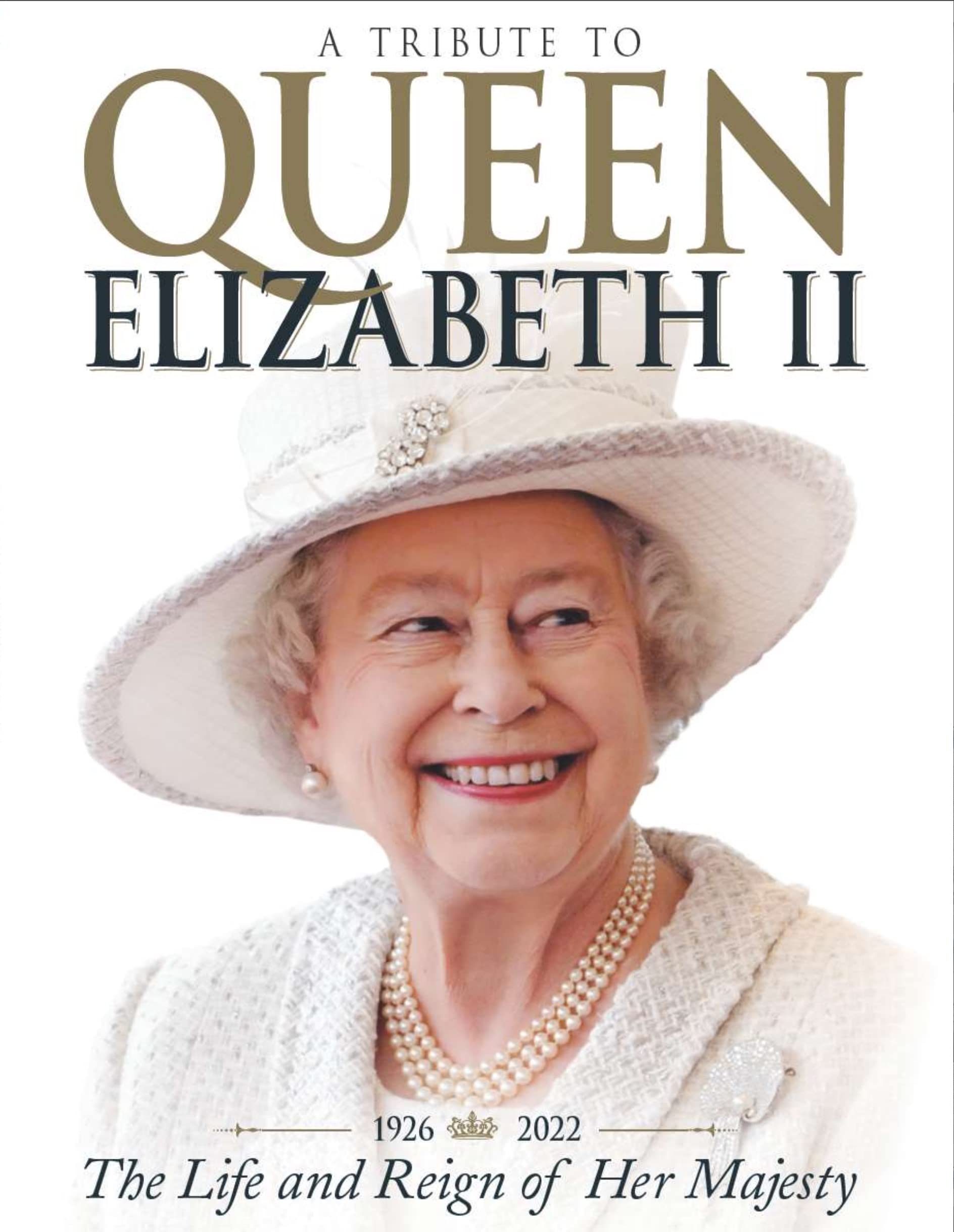 A Tribute to Queen Elizabeth II: The Life and Reign of Her Majesty, Queen Elizabeth II
