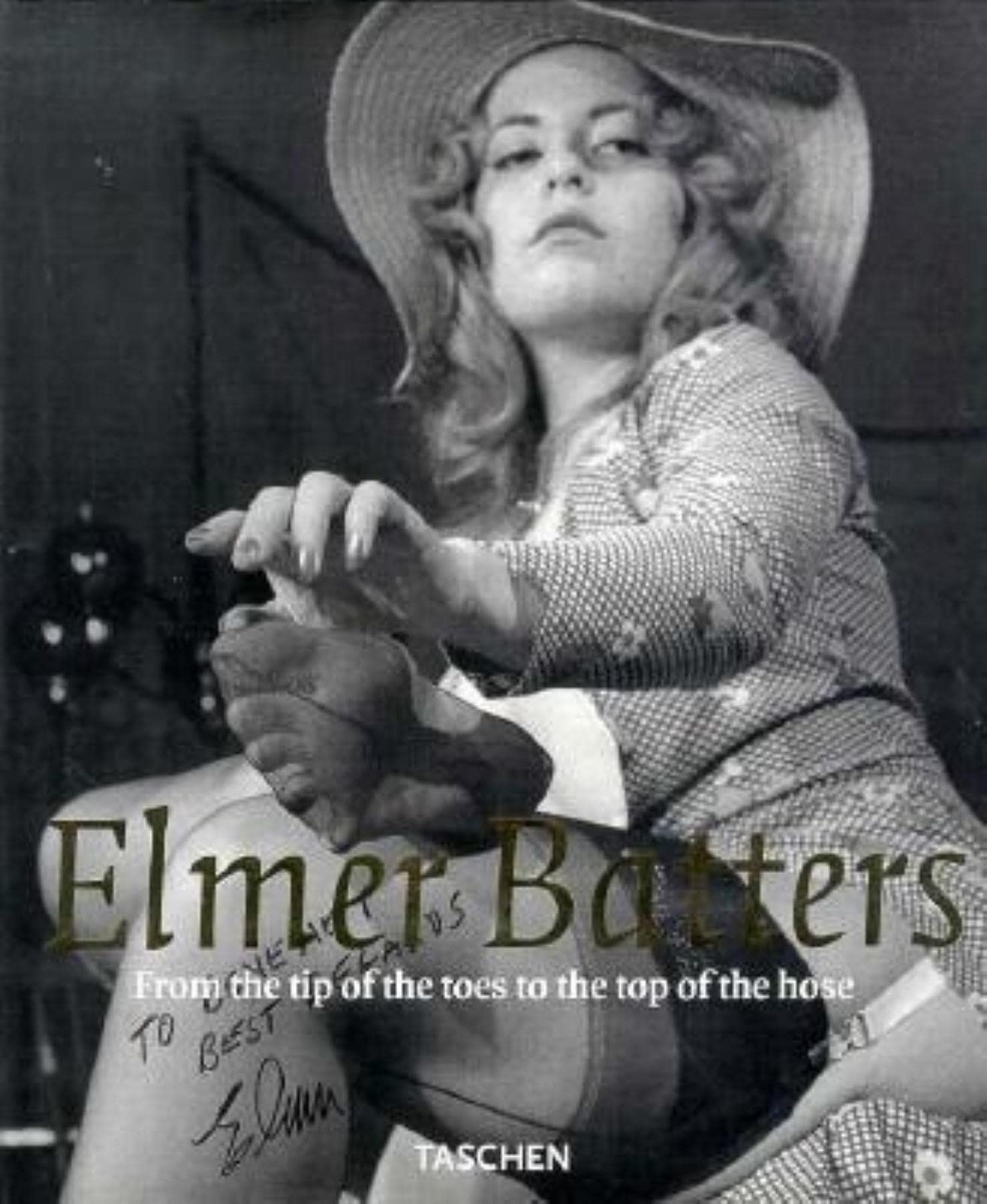 Elmer Batters エルマー・バターズ TASCHEN 写真集 未開封 Elmer Batters From the Tip of the Toes to Top of the Hose