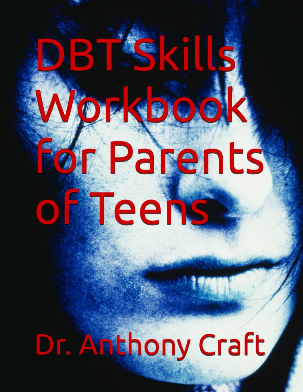 DBT Skills Workbook for Parents of Teens