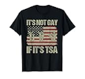 Distressed It is Not Gay If It's TSA Funny Security T-Shirt
