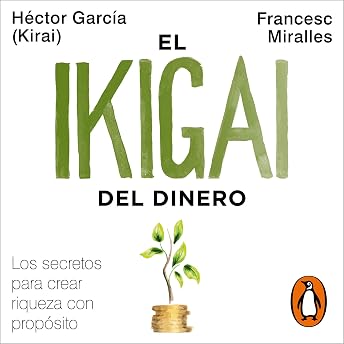 El ikigai del dinero Audio Libro por Héctor García (Kirai) episode artwork