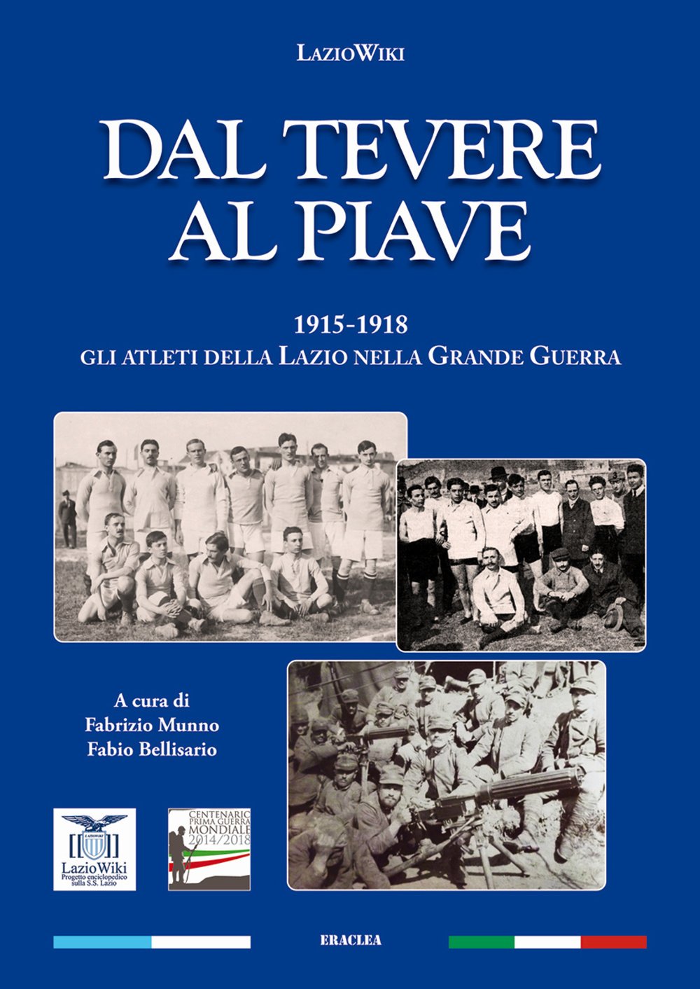 Dal Tevere Al Piave. 1915-1918 Gli Atleti Della Lazio Nella Grande Guerra - 4
