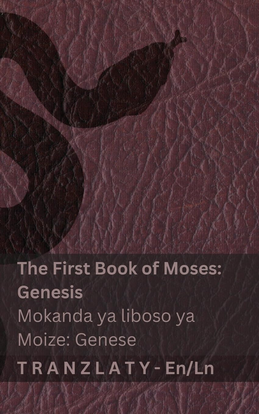 The Bible / Biblia - The First Book of Moses (Genesis) / Mokanda ya liboso ya Moize (Genese): Tranzlaty English Lingála