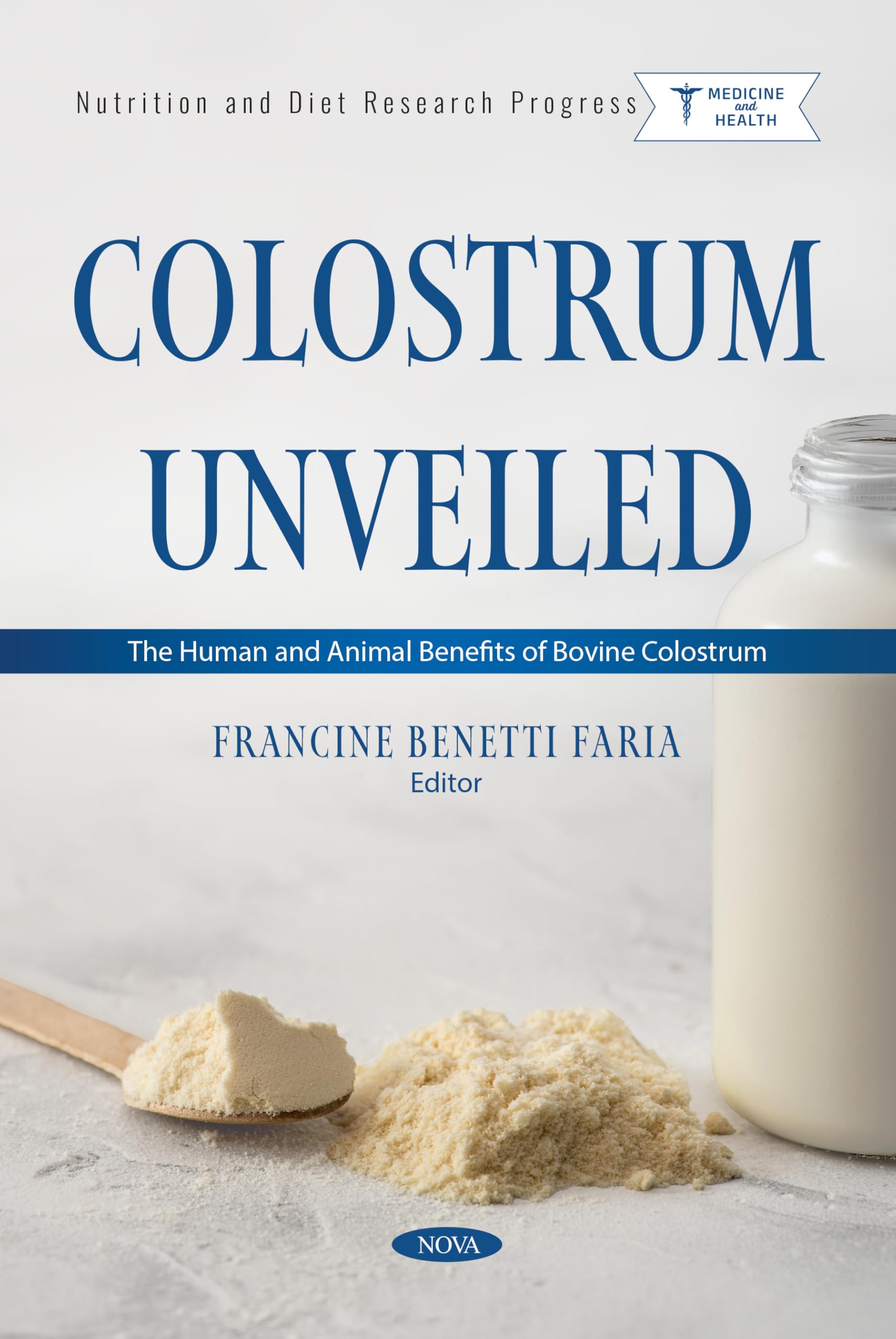 Colostrum Unveiled: The Human and Animal Benefits of Bovine Colostrum (Nutrition and Diet Research Progress)