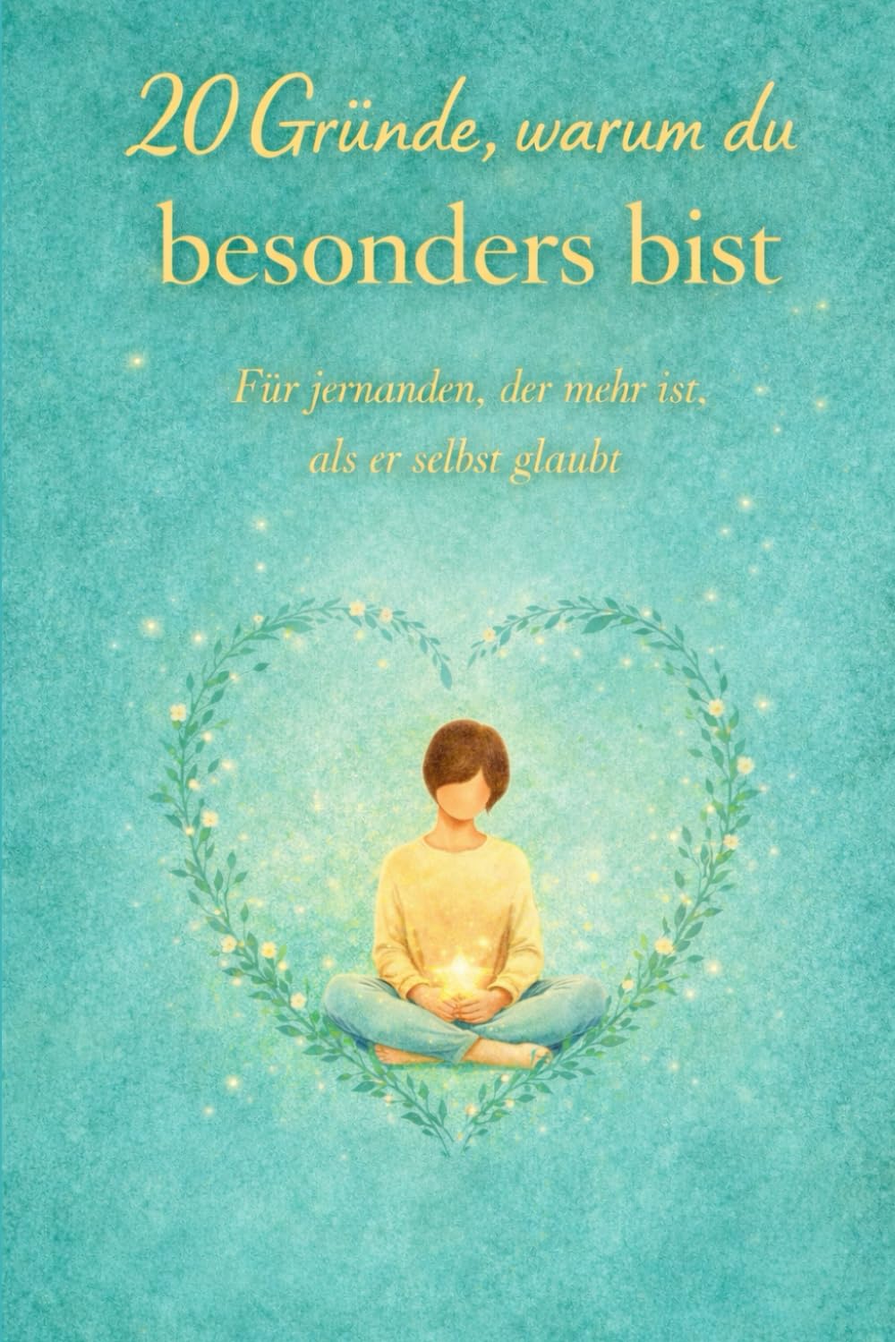 20 Gründe, warum du besonders bist.