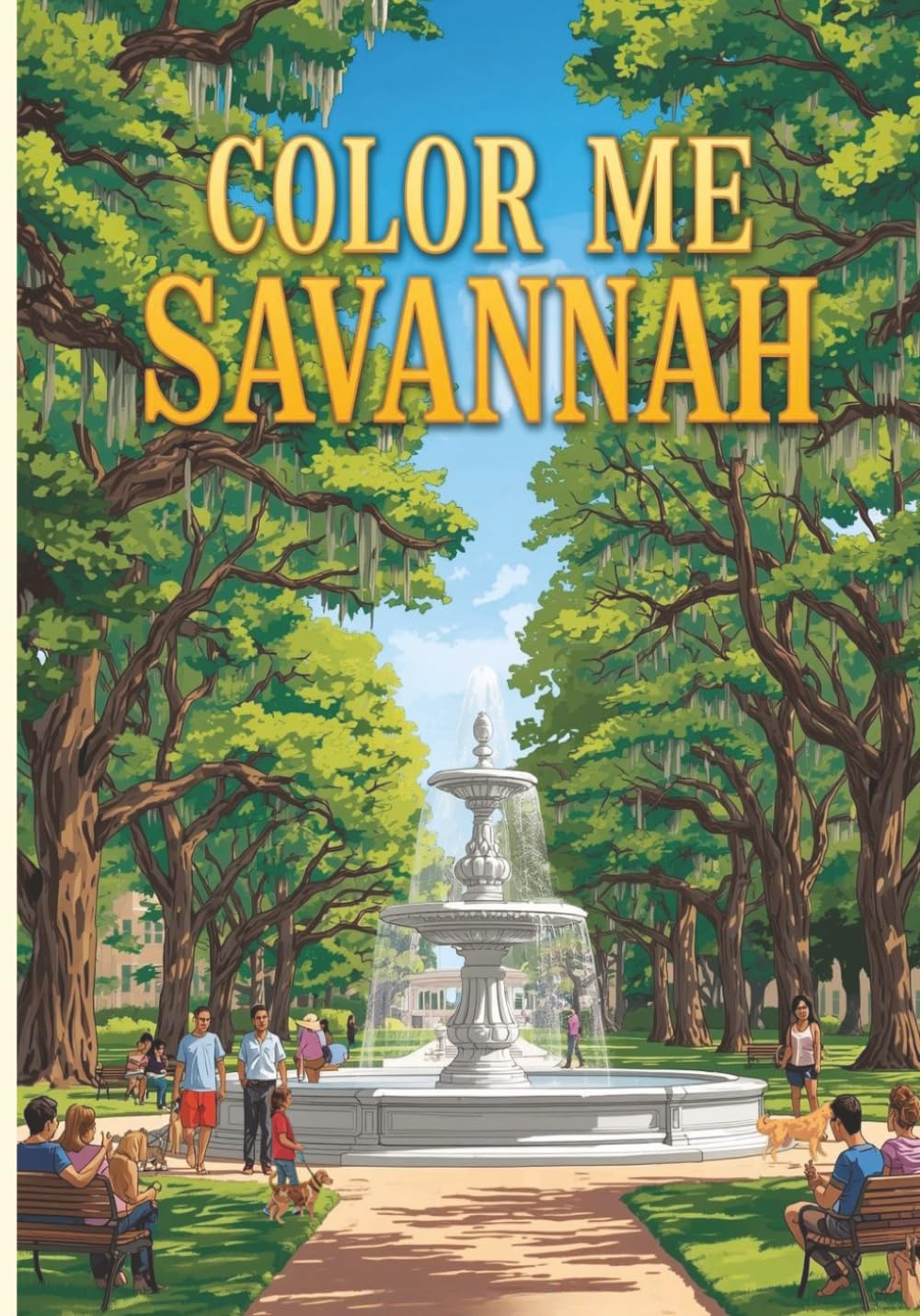 Color Me Savannah: Spanish Moss, Southern Charm and Historic Streets (Color Me Cities Series)