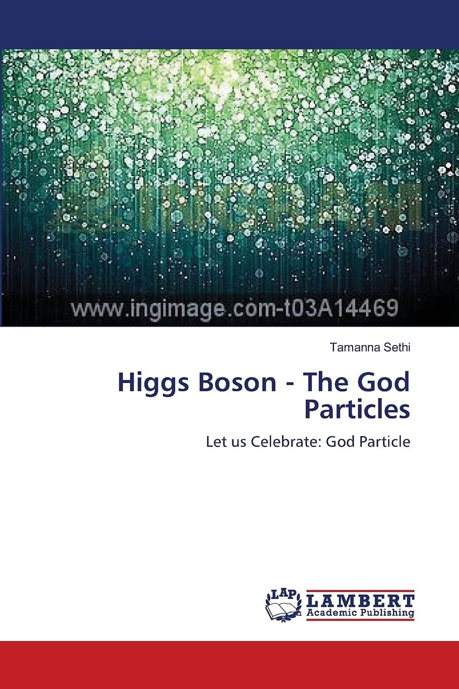 Higgs Boson - The God Particles: Let us Celebrate: God Particle Paperback โ May 2, 2013