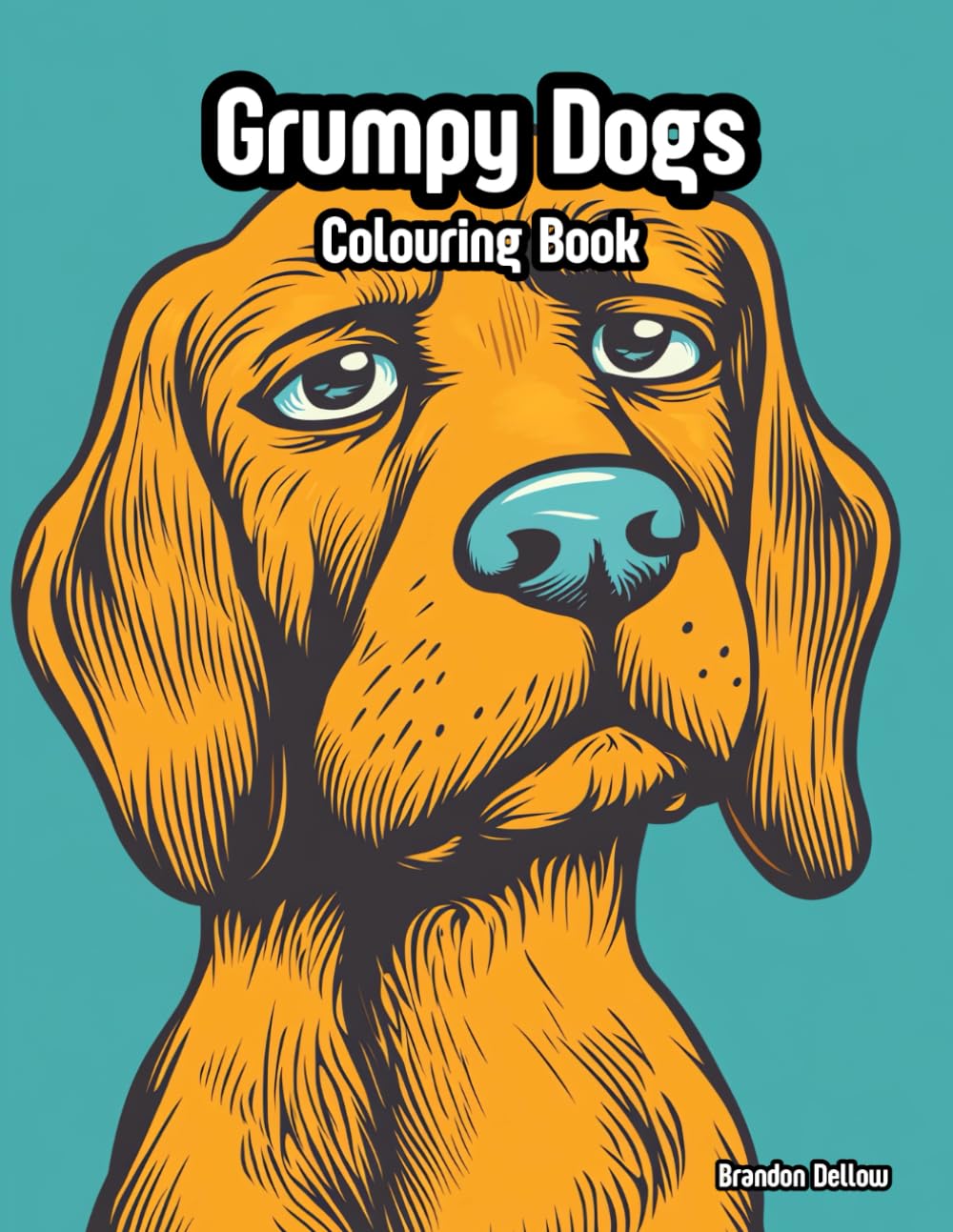Grumpy Dogs Colouring Book: For Dog and Puppy Lovers