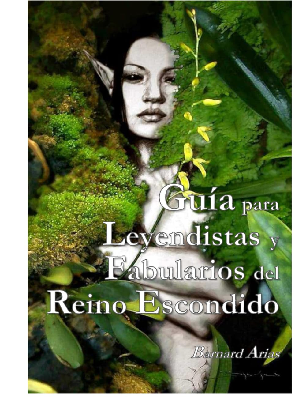 Guía para Leyendistas y Fabularios del Reino Escondido: Un Compendio de Hadas, Elfos y el Pueblo Feérico