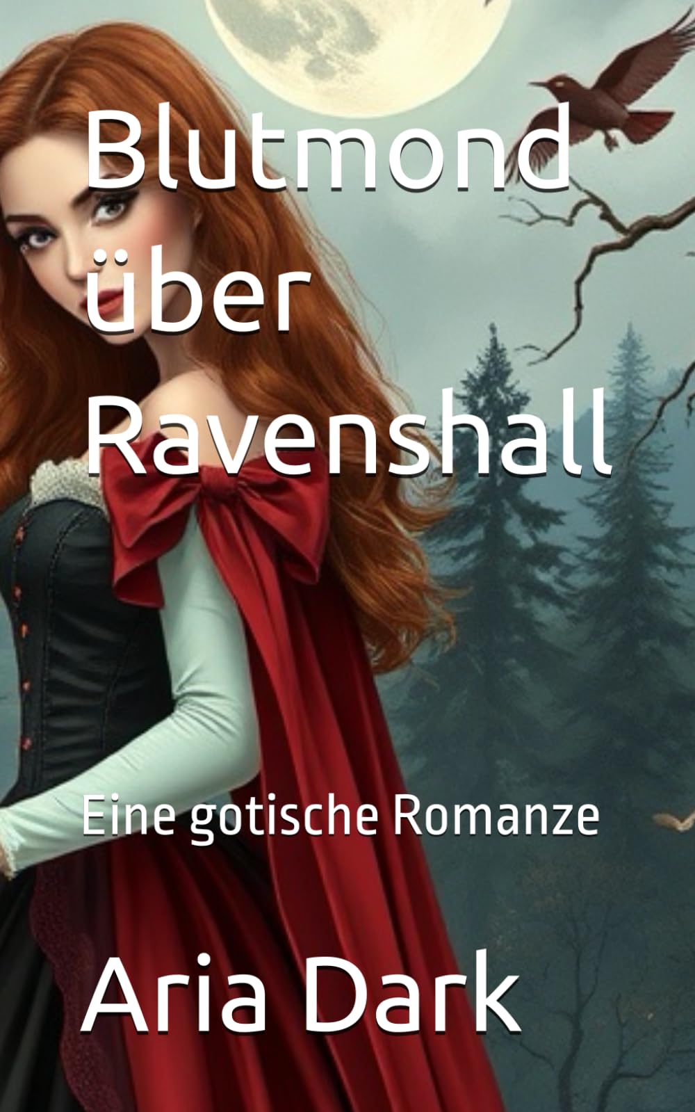 Blutmond über Ravenshall: Eine gotische Romanze