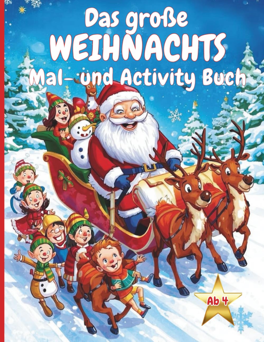 Das große Weihnachts Mal- & Activity Buch für Kinder ab 4 Jahren: 72 lustige Ausmal- & Beschäftigungsseiten +( Schutzseiten) für Kinder – Weihnachten