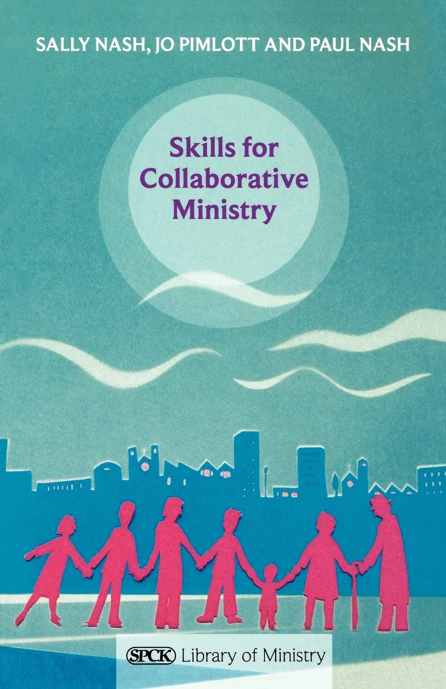 Skills for Collaborative Ministry: SPCK Library of Ministry (The SPCK Library of Ministry)