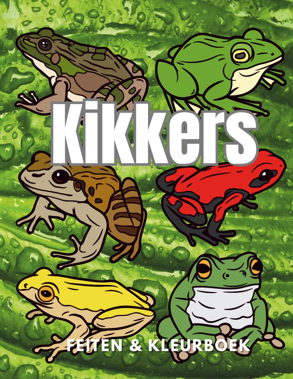 Kikkers: Feiten & Kleurboek: Activiteitenboek voor kinderen van 2 tot 16 jaar (Dierenfeiten & Kleuren)