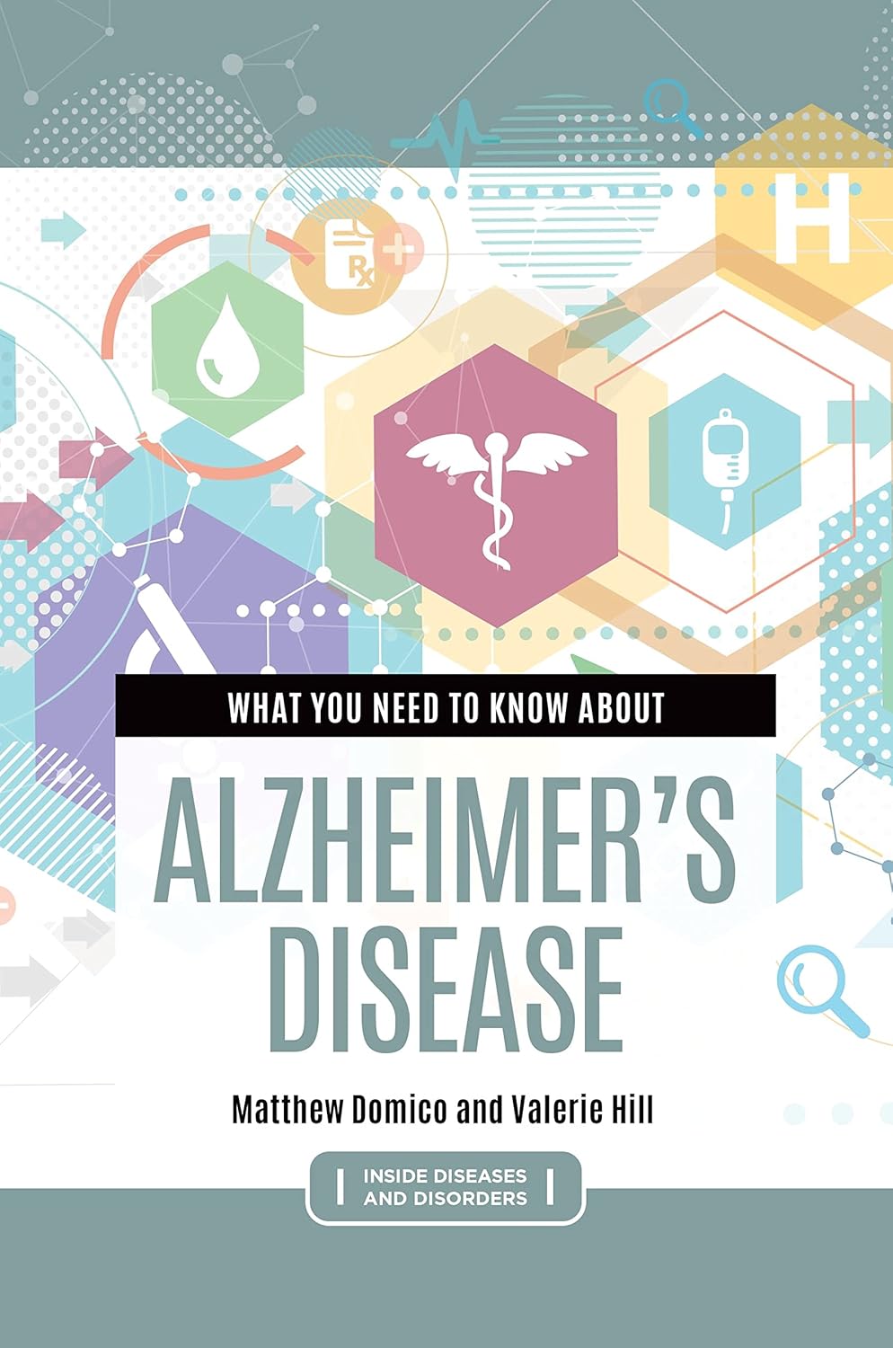 What You Need to Know about Alzheimer's Disease (Inside Diseases and Disorders)      Paperback – November 27, 2025