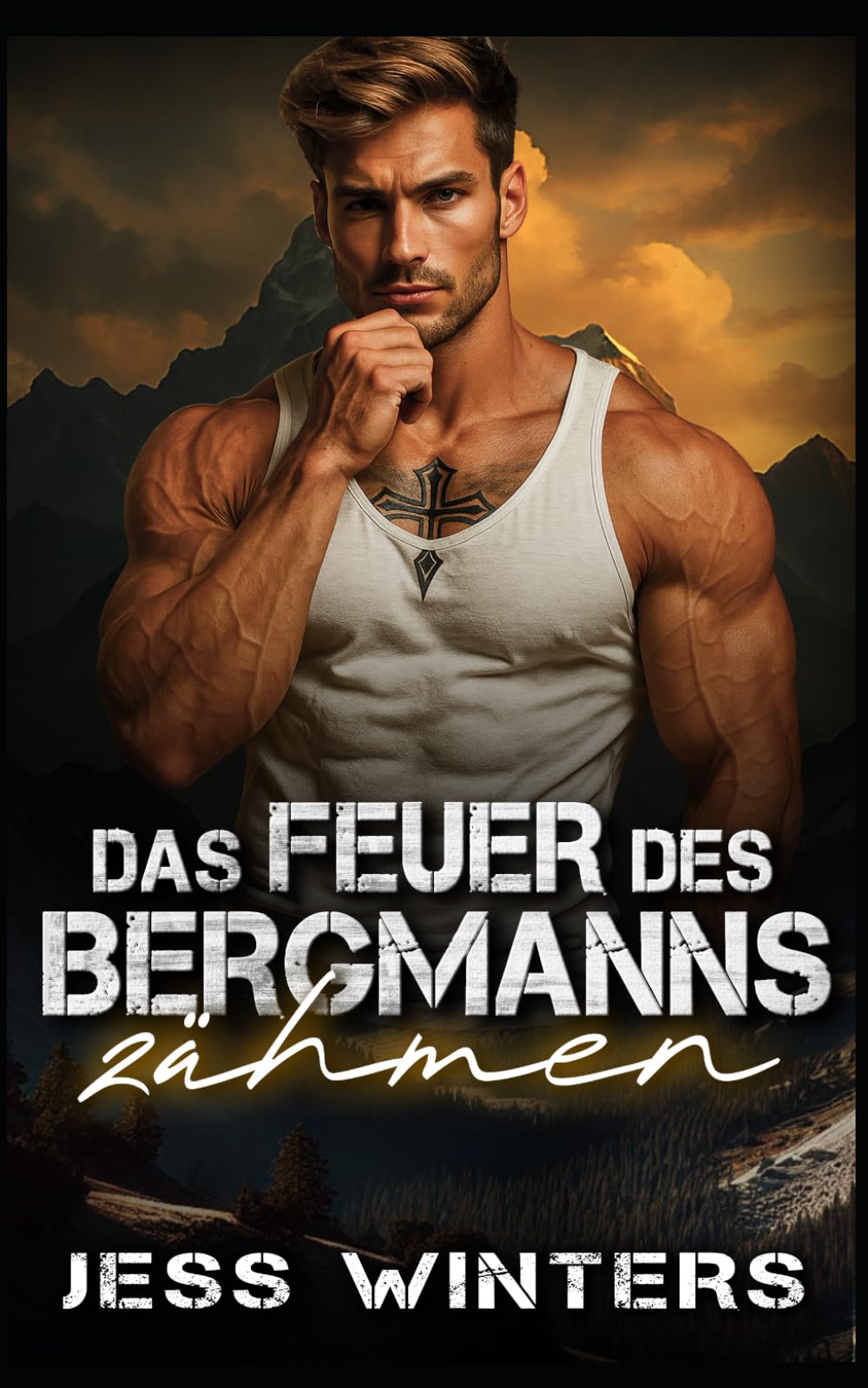Das Feuer des Bergmanns zähmen: Eine mürrische Bergmann-Romanze (Bergmann-Liebesgeschichten)