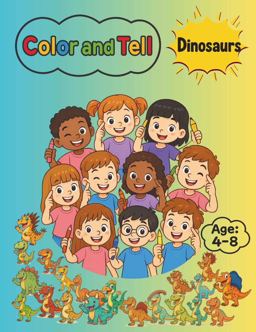 Color and Tell : Dinosaurs: A Creative Coloring and Storytelling Book for Kids , Spark Imagination with Cute Dinosaurs , Age 4-8