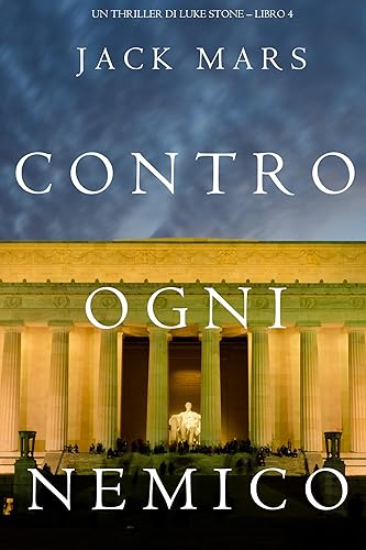 Contro Ogni Nemico (Un thriller di Luke Stone – Libro 4)