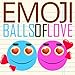 Emoji Balls Of Love