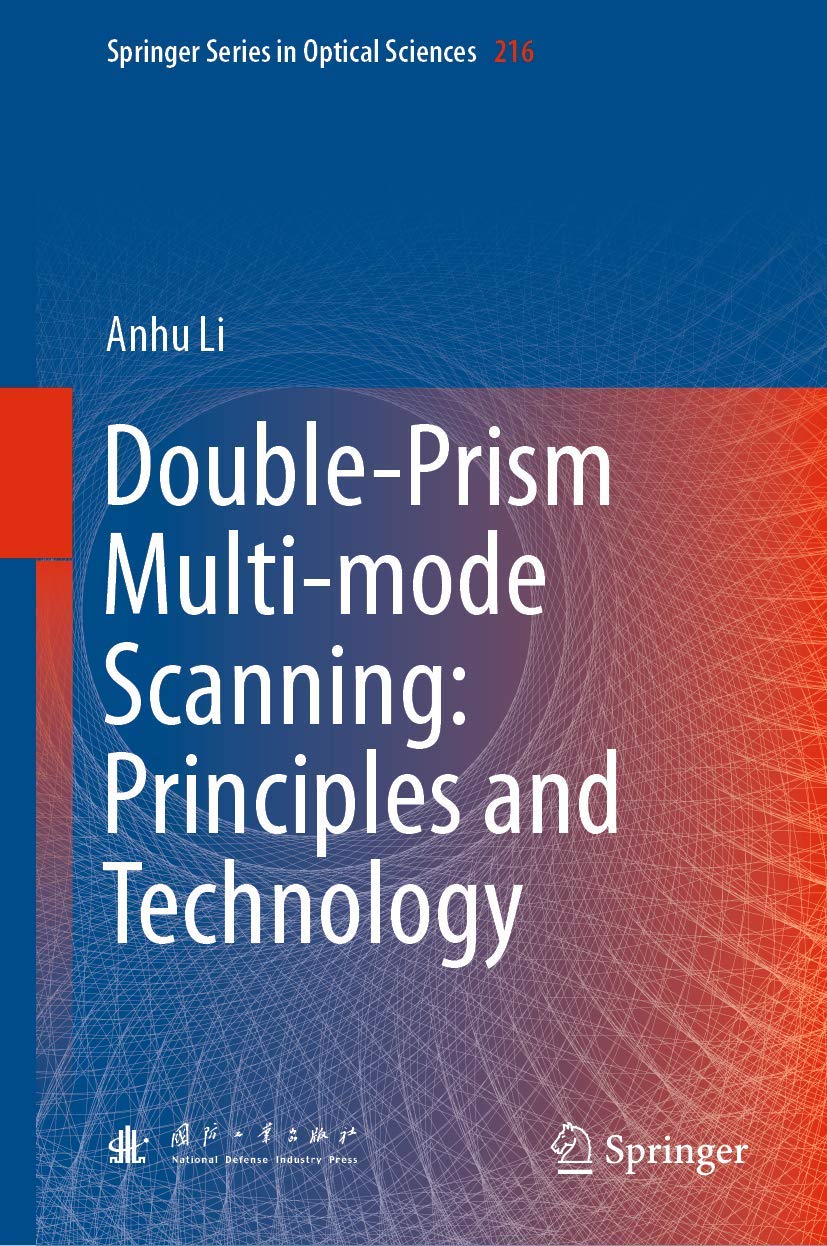 Double-Prism Multi-mode Scanning: Principles and Technology (Springer Series in Optical Sciences, 216, Band 216)