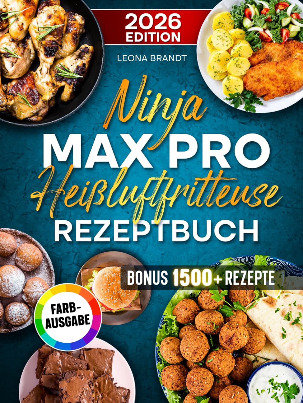 Ninja MAX PRO Heißluftfritteuse Rezeptbuch: Mit vielen leckeren und einfachen Ninja Airfryer Rezepten | ideal für Familien | Inkl. Saucen & Bonus