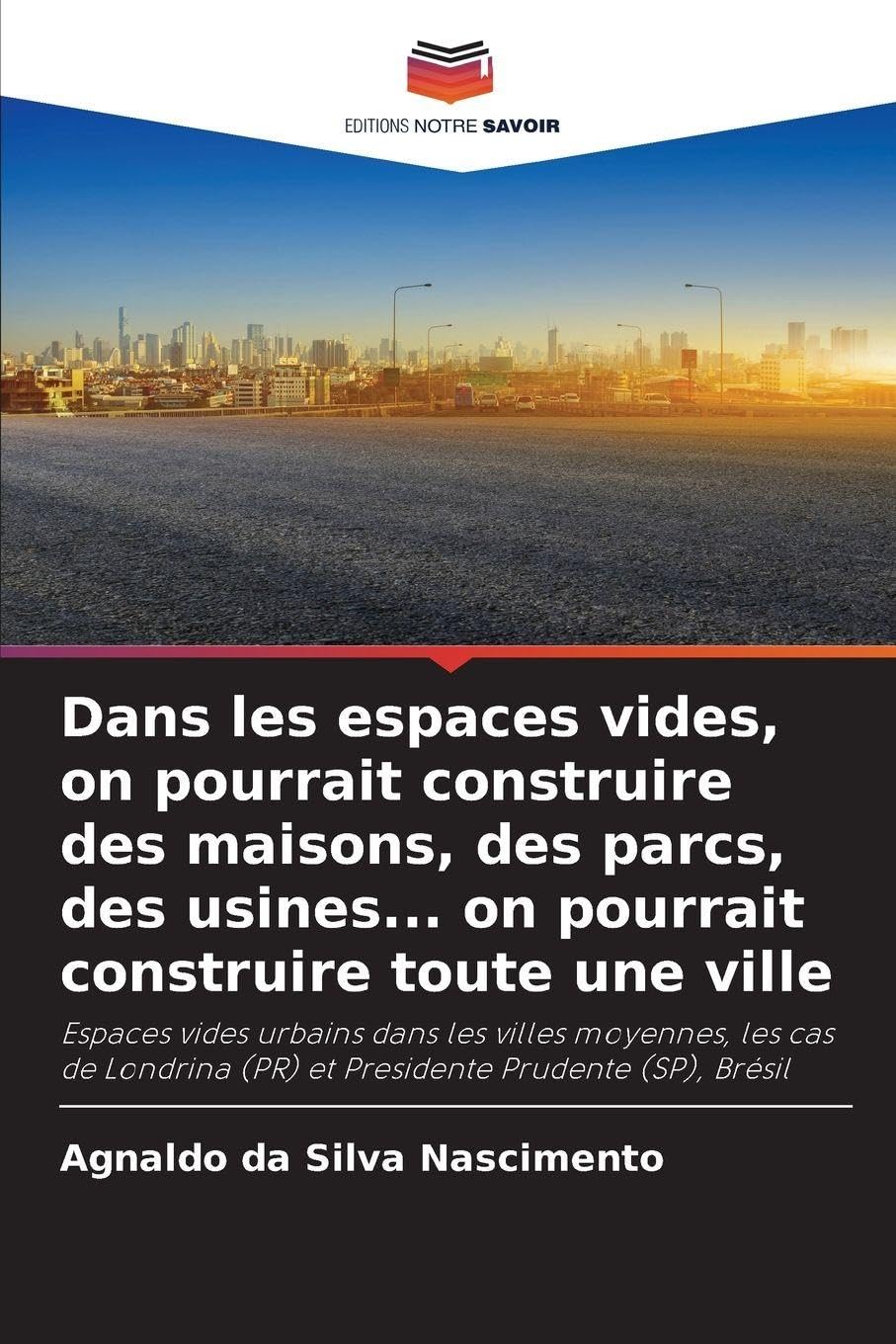 Dans les espaces vides, on pourrait construire des maisons, des parcs, des usines... on pourrait construire toute une ville: Espaces vides urbains ... (PR) et Presidente Prudente (SP), Brésil