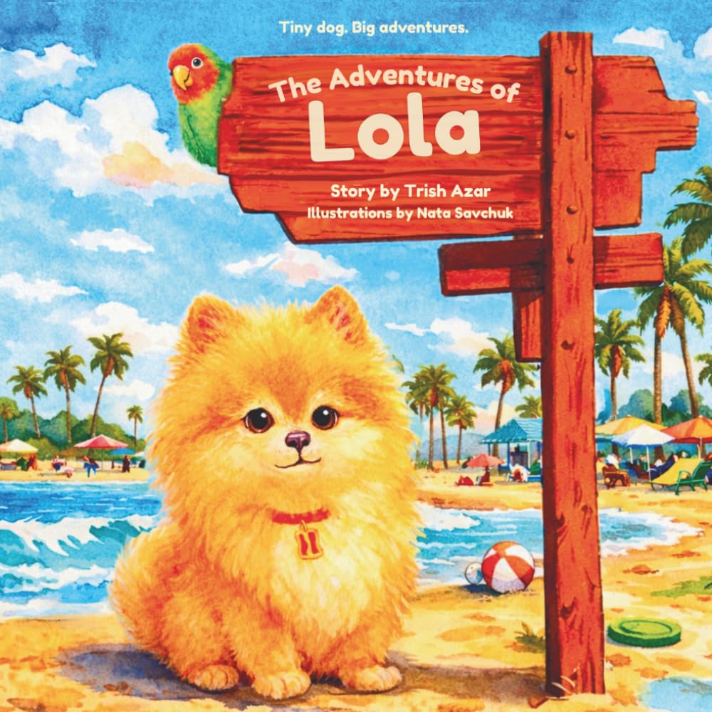The Adventures of Lola: A heartwarming story about courage and curiosity.