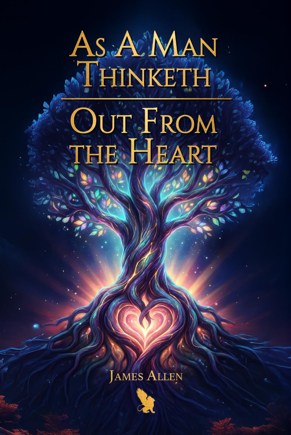As A Man Thinketh & Out From the Heart