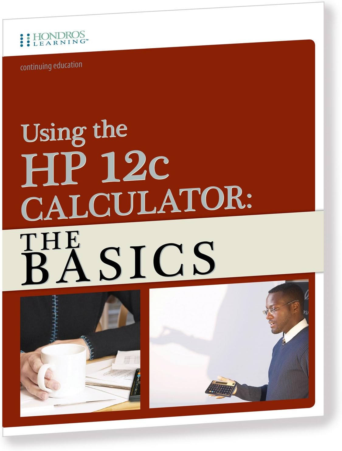 Using the HP-12C Calculator: The Basics Paperback – May 12, 2009