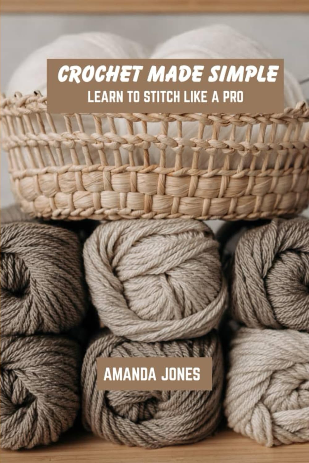 Crochet made simple: Learn to stitch like a pro