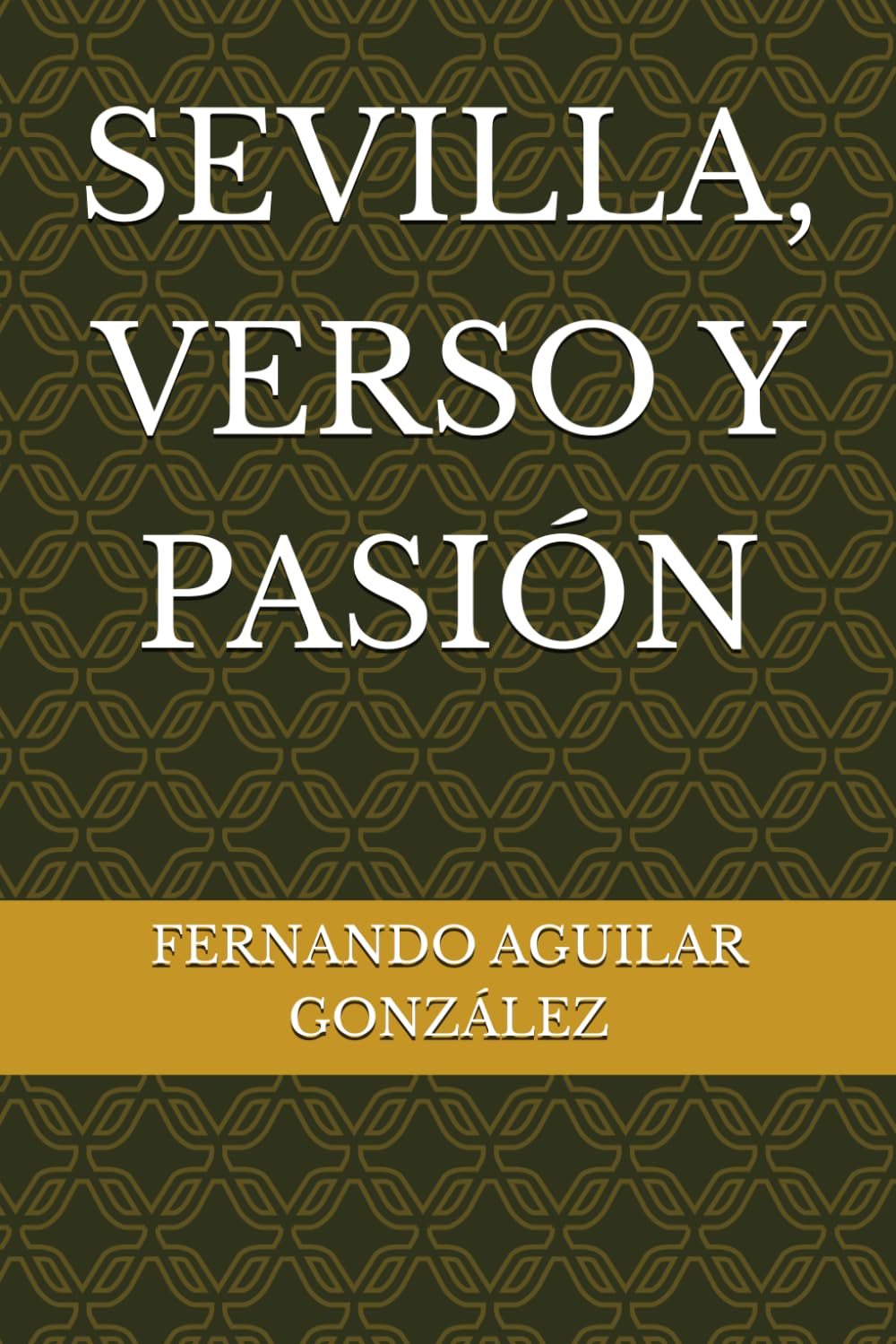SEVILLA, VERSO Y PASIÓN