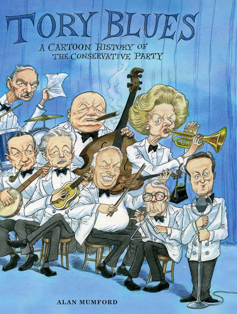 Tory Blues: A cartoon history of the Conservative Party