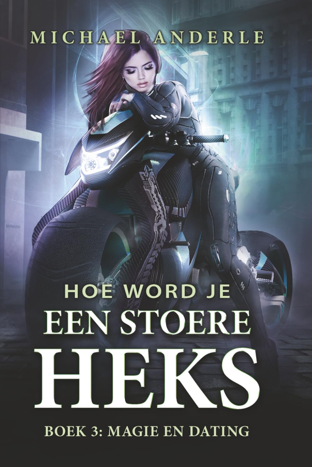 Magie en Dating: Een Urban-Fantasy Avontuur vol Magie, Humor en Heldinnenkracht (Hoe word je een stoere heks)