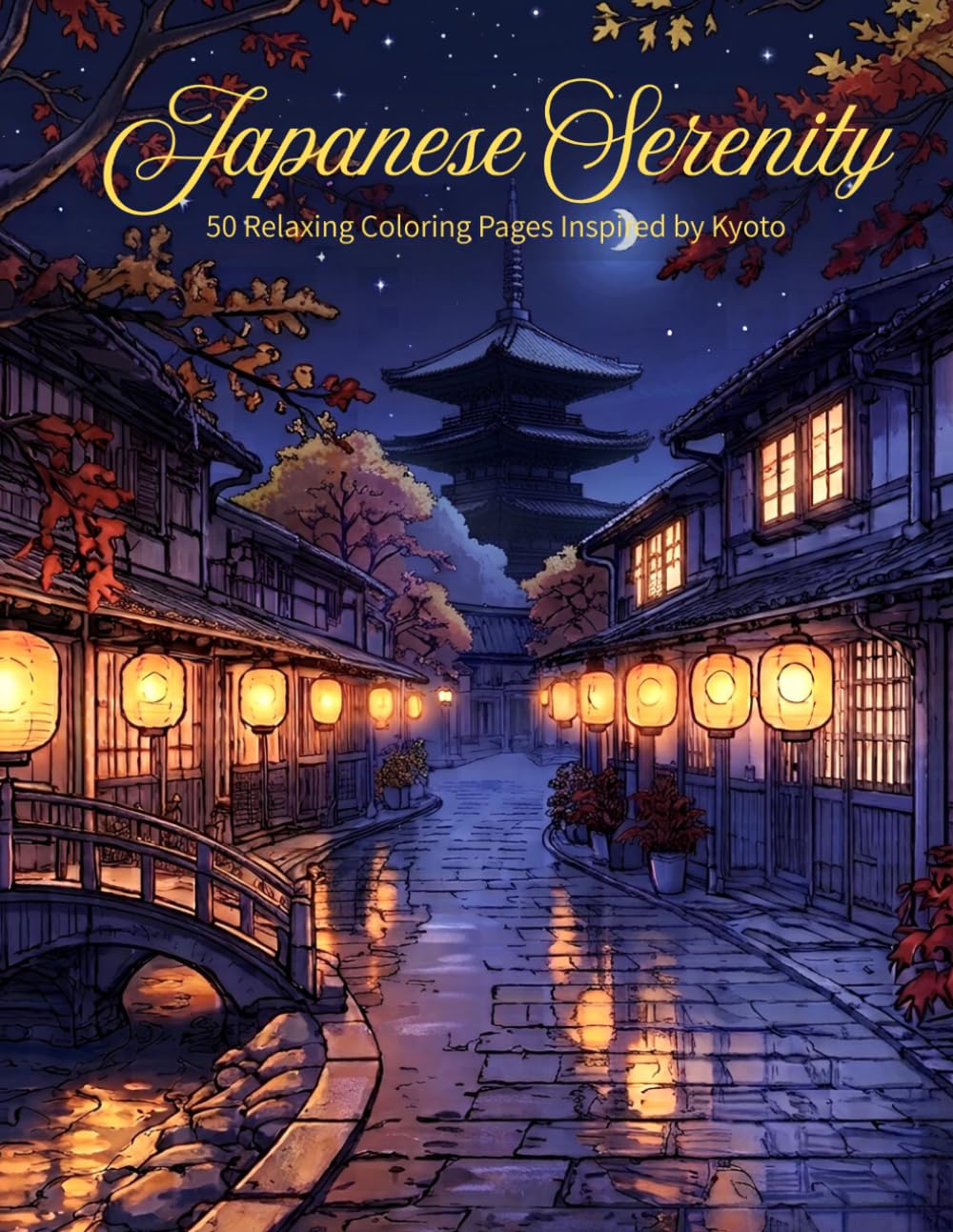 Japanese Serenity: 50 Relaxing Coloring Pages Inspired by Kyoto
