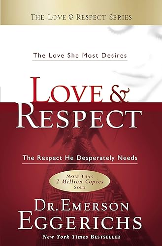 Love & Respect: The Love She Most Desires; The Respect