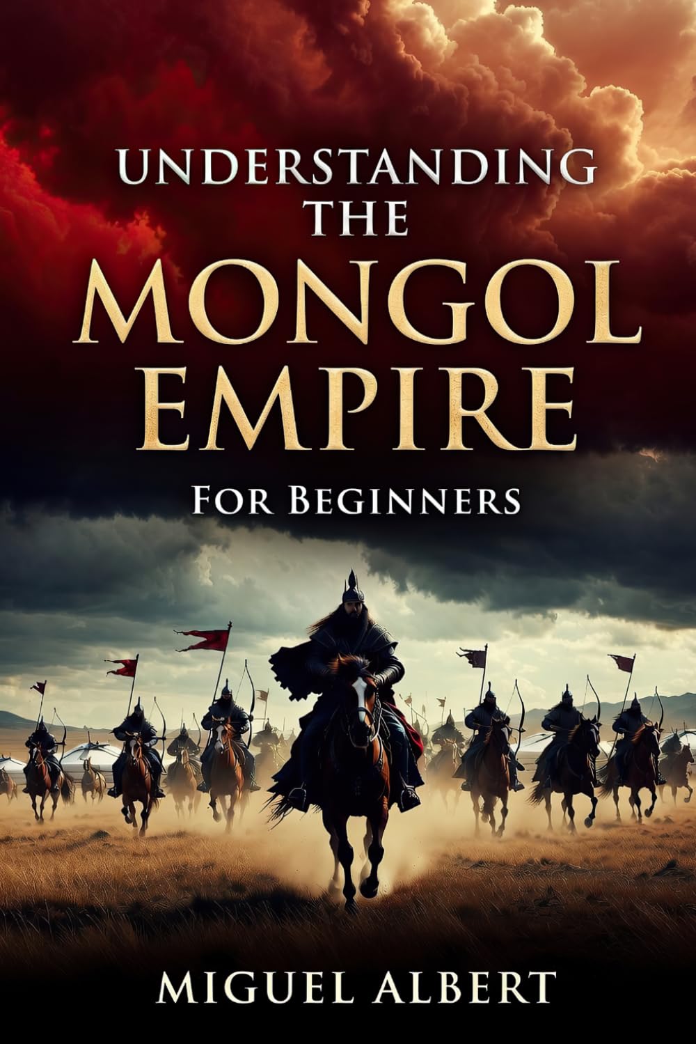 Understanding the Mongol Empire: For Beginners