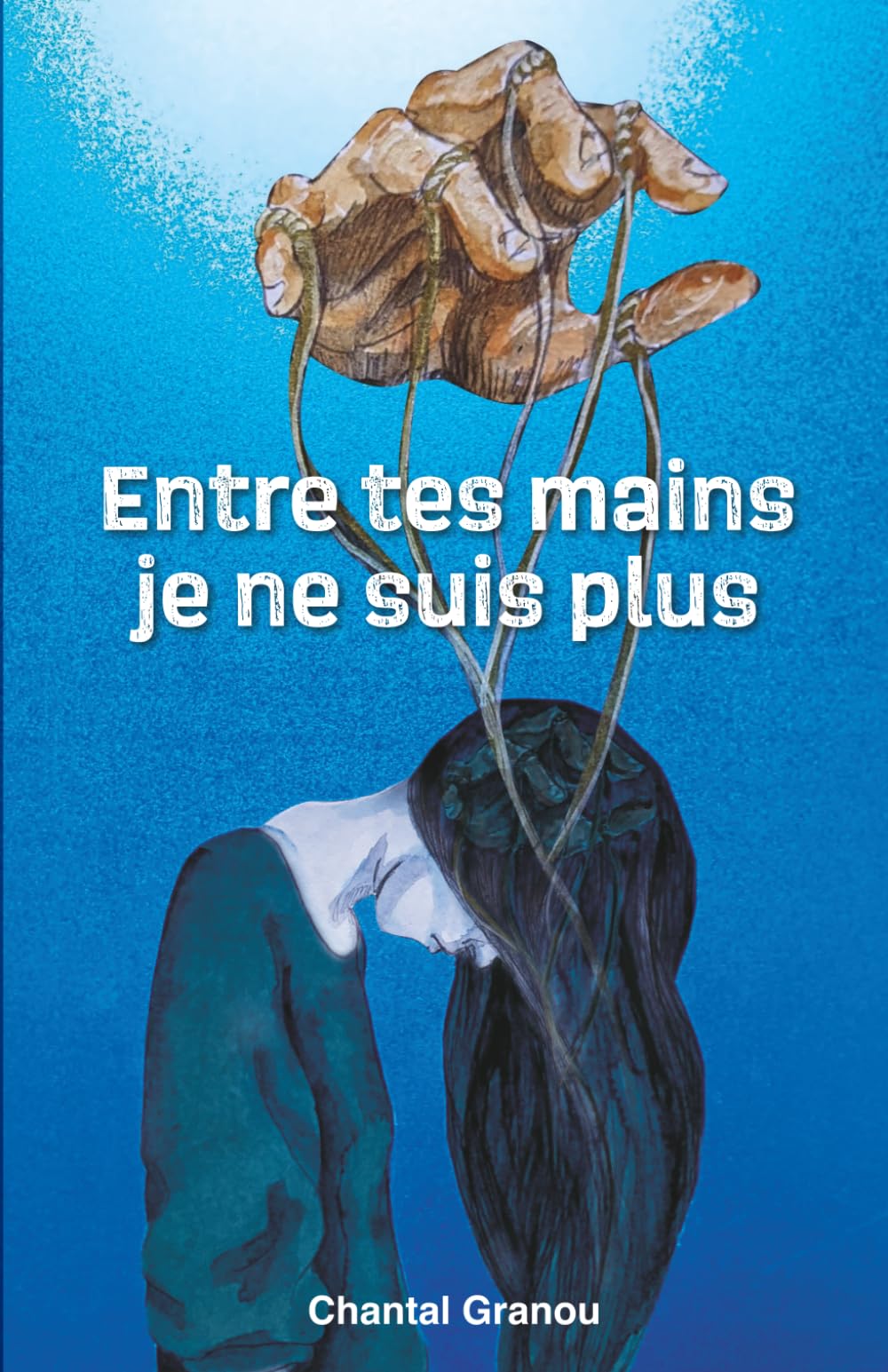 ENTRE TES MAINS JE NE SUIS PLUS