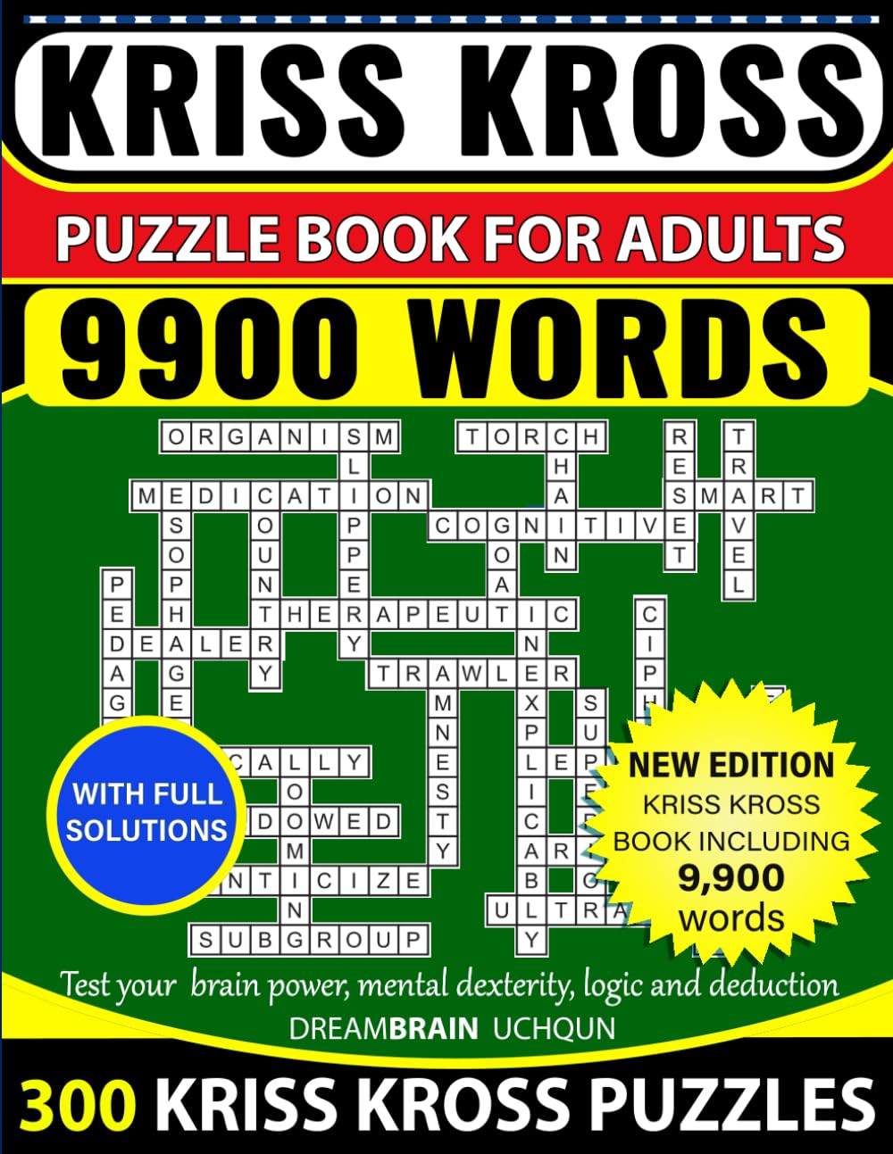 Kriss Kross Puzzle Book For Adults 9.900 Words 300 Puzzles with Full Solutions: Kriss Kross (Criss Cross) Crossword Activity Book with 9.900 words on completely different topics