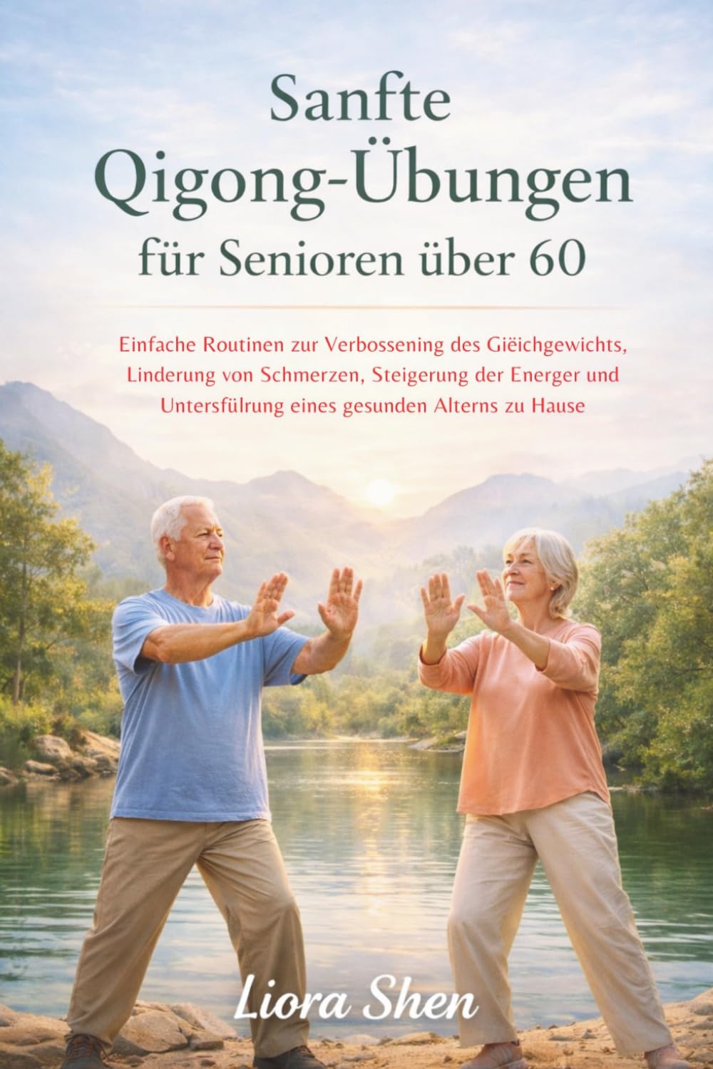 Sanfte Qigong-Übungen für Senioren über 60: Einfache Routinen zur Verbesserung des Gleichgewichts, Linderung von Schmerzen, Steigerung der Energie und Unterstützung eines gesunden Alterns zu Hause