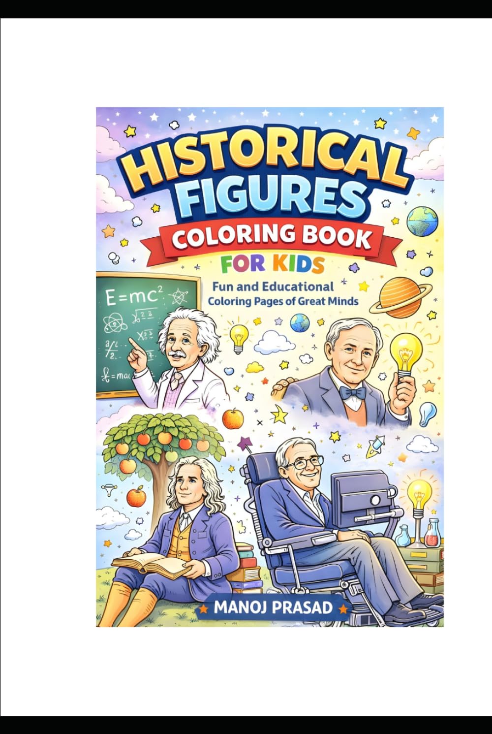 Historical Figures Coloring Book for Kids: Bold and Easy Coloring Pages of Famous Scientists, Leaders, Inventors and Explorers – Educational Activity Book for Kids and Students