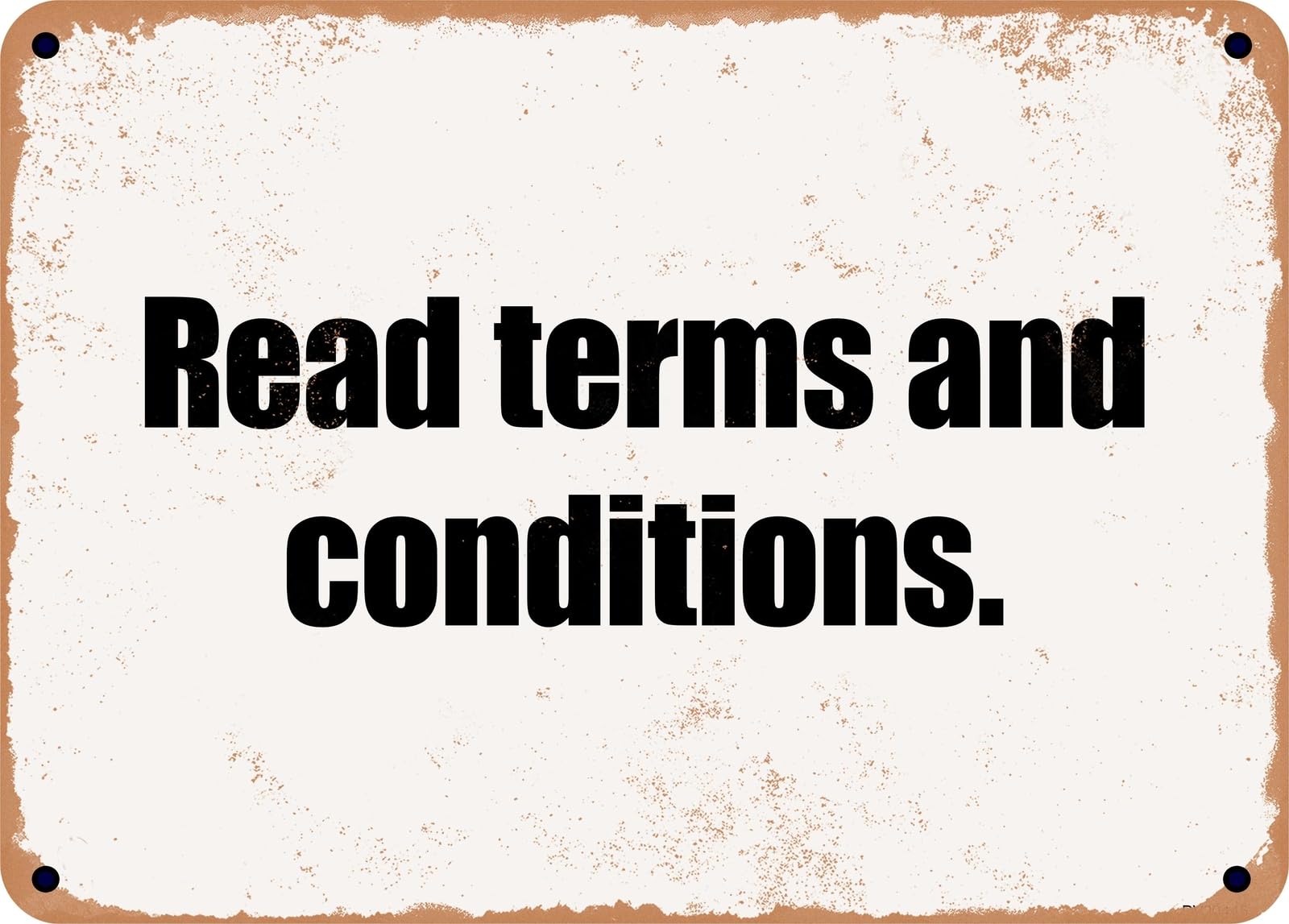 Miaomansenstore Metal Sign - Read Terms And Conditions Home Decor
