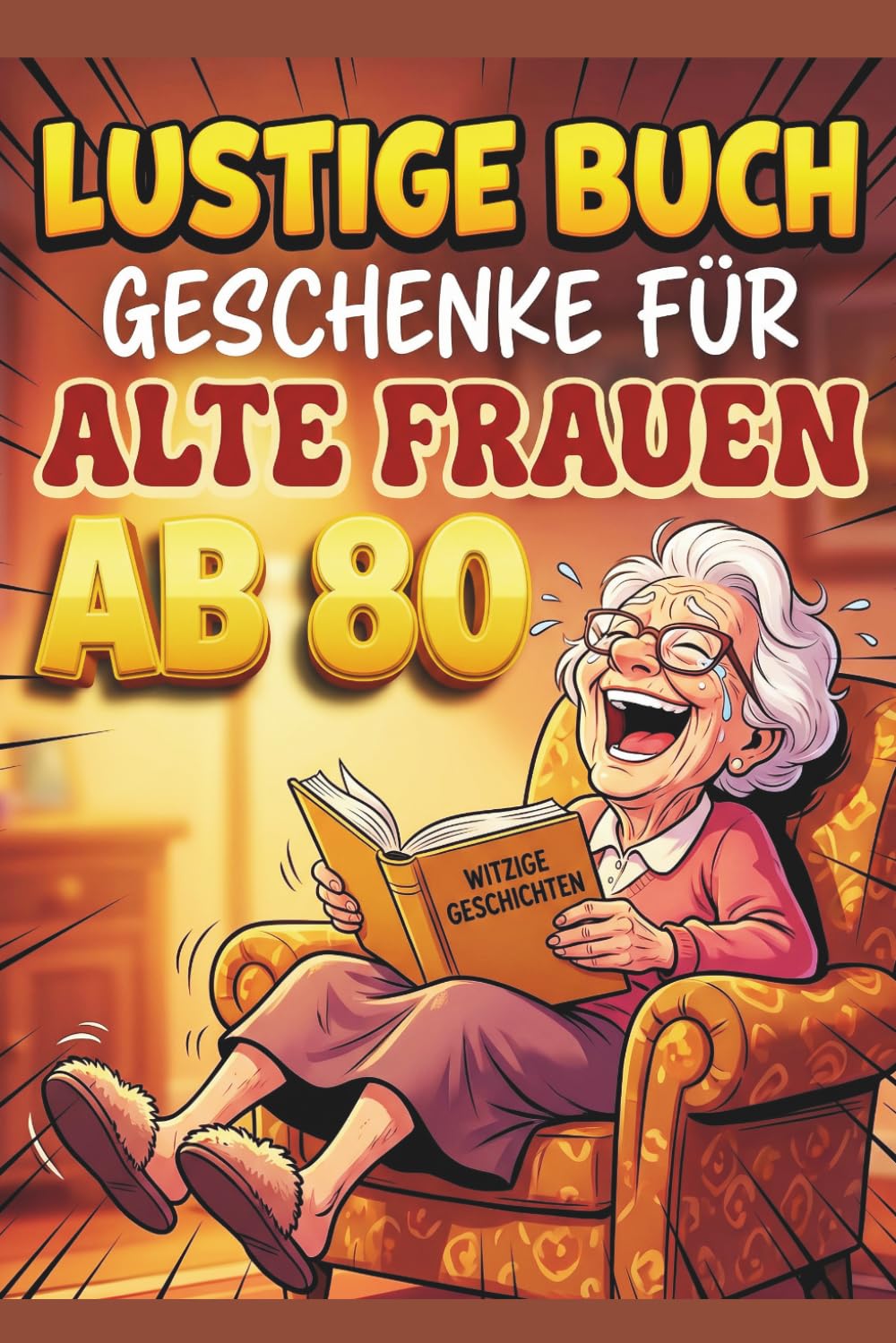 Lustige Buch Geschenke Für Alte Frauen Ab 80: 300 faszinierende Fakten & herzliche Witze | + 200 Quizfragen mit Lösungen – Liebevolles Lesevergnügen auf Deutsch